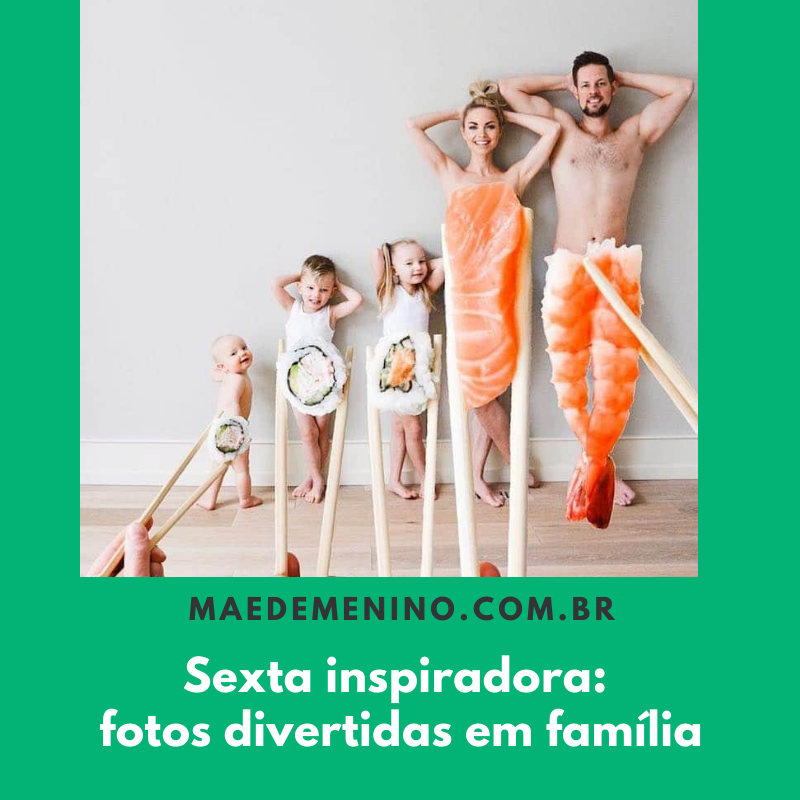 Sexta inspiradora: fotos divertidas em família