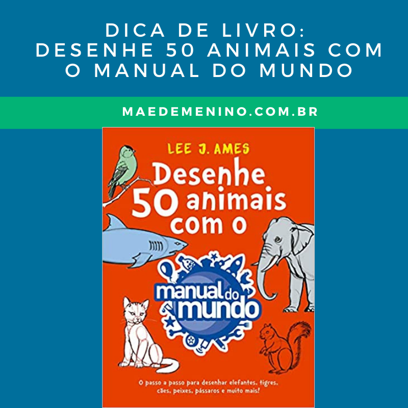 Desenhe 50 animais com o Manual do Mundo