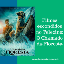 Filmes escondidos no Telecine O Chamado da Floresta