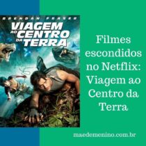 Filmes escondidos no Netflix: Viagem ao Centro da Terra