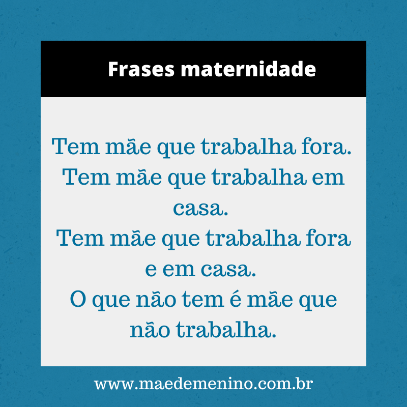 Frases maternidade: mãe que trabalha fora