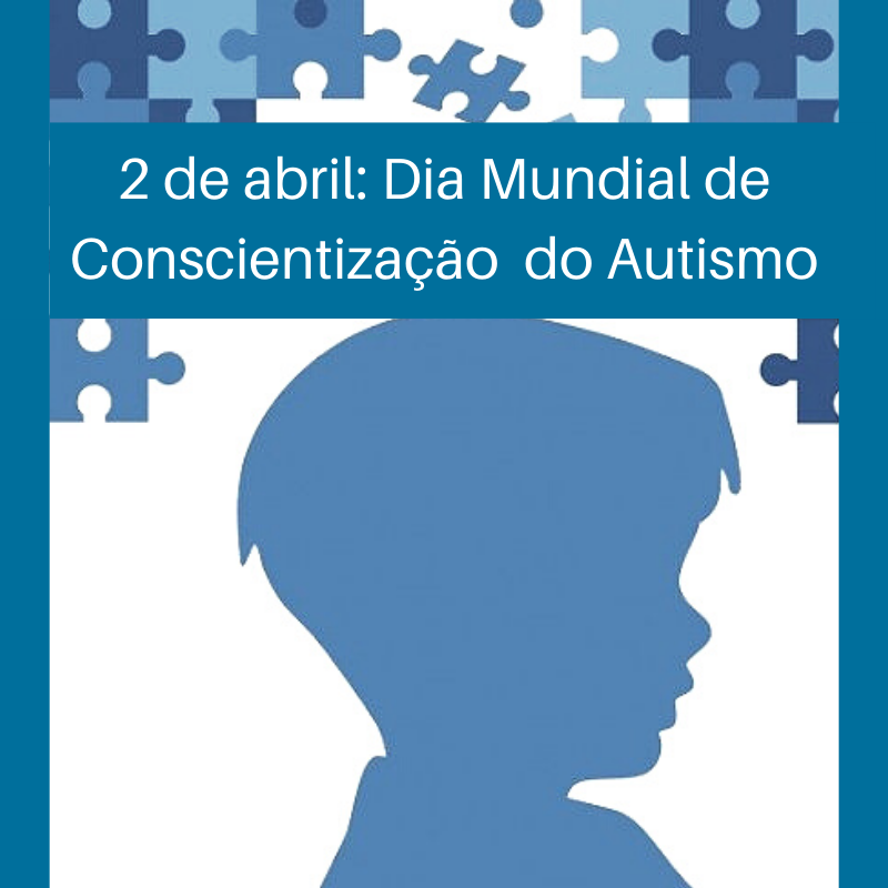 Dia Mundial de Conscientização do Autismo