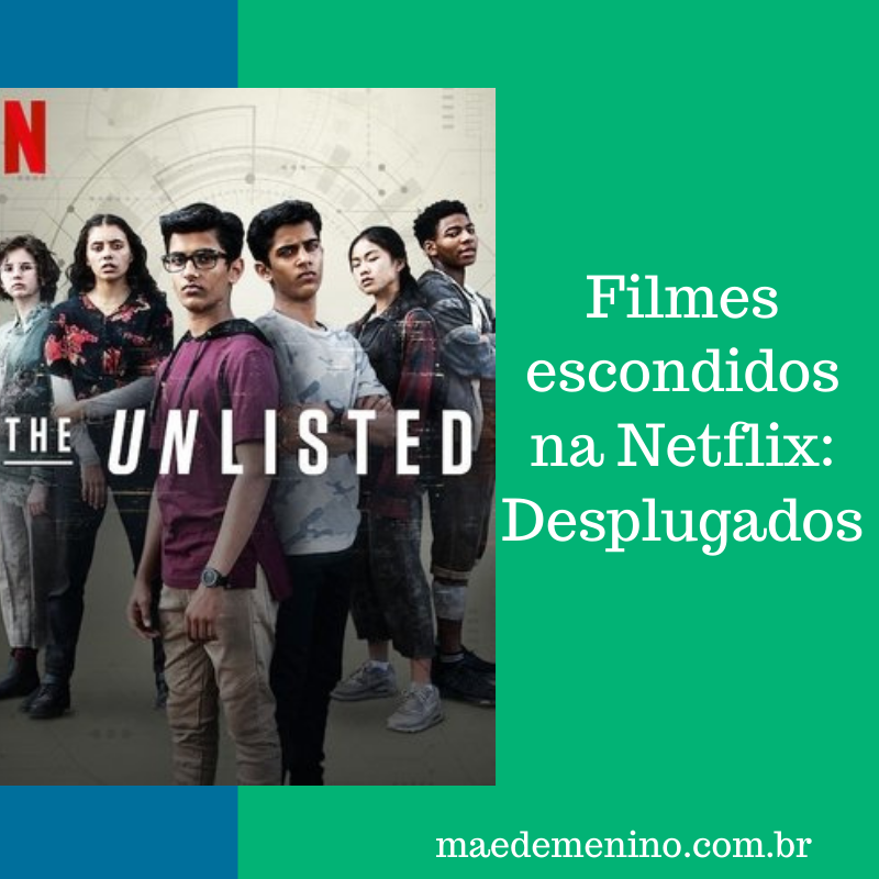 Filmes escondidos na Netflix: Desplugados
